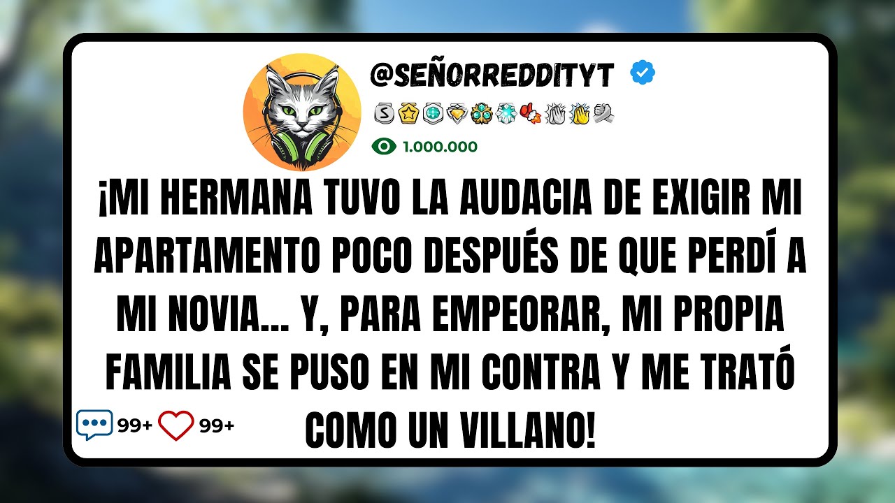 ¡Mi Hermana Tuvo La Audacia De Exigir Mi Apartamento Poco Después De Que Perdí A Mi Novia...