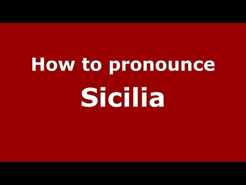 How to pronounce Sicilia