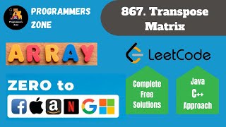 YouTube video '867  Transpose Matrix | Zero to FAANG Kunal | Assignment Solution | Leetcode'