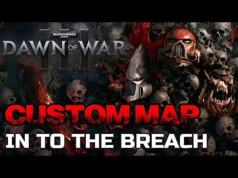 Warhammer 40,000: Dawn of War 3 | Custom Map Feature | Into The Breach