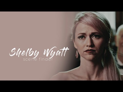 • Shelby Wyatt | scene finder [S1A]