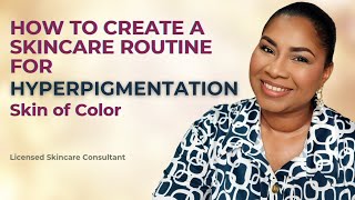 How to Create a Skincare Routine for HYPERPIGMENTATION in Skin of Color| Sheri Approved