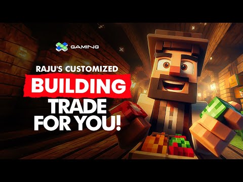 Raju’s Customised Building trades for you | X Gaming