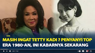 Download lagu Masih Ingat Tetty Kadi ? Penyanyi Top Era 1980-an, Ini Kabarnya Sekarang mp3