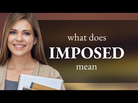 Imposed — IMPOSED meaning