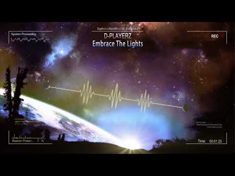 D-Playerz - Embrace The Lights [HQ Edit]