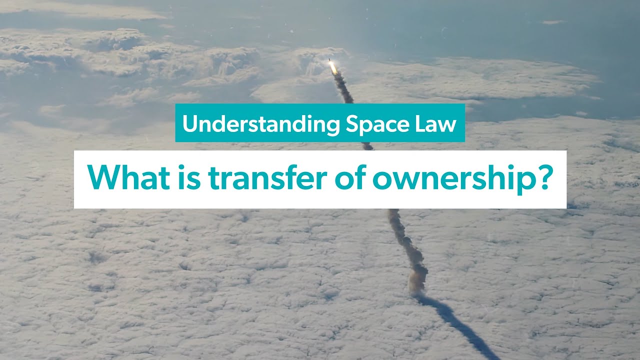 What is transfer of ownership? | #SpaceLaw101