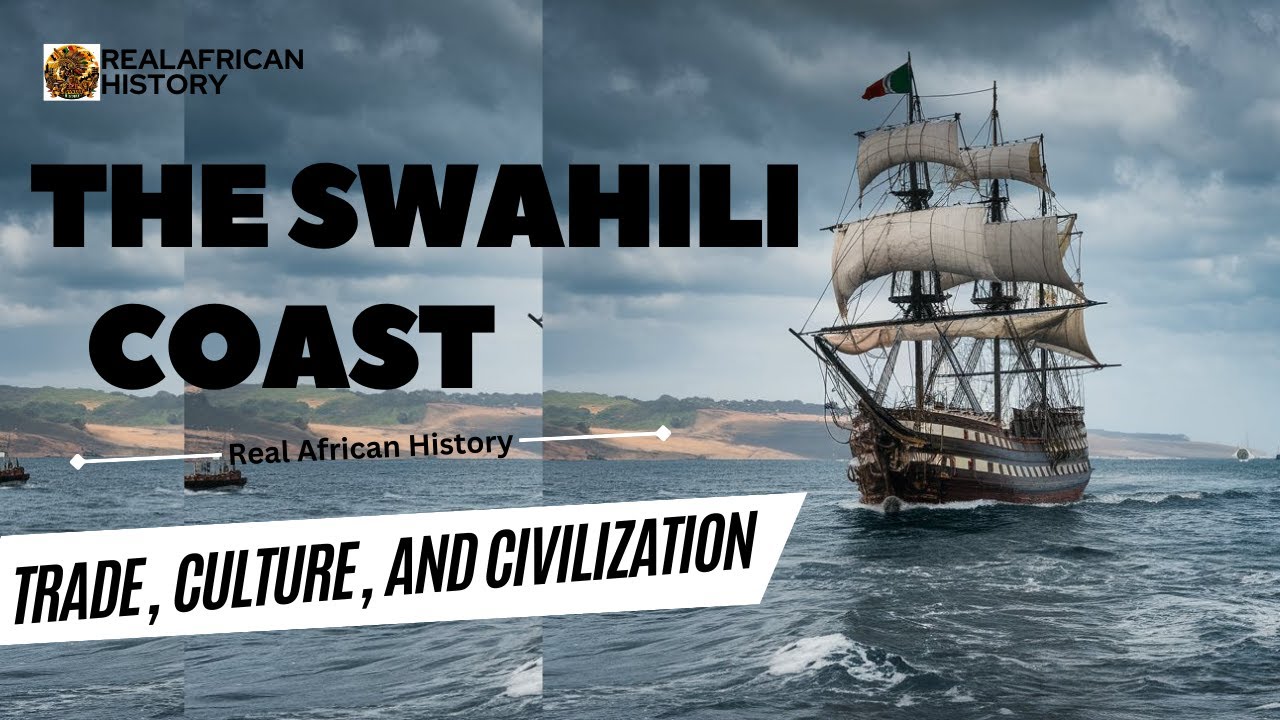 The Swahili Coast Tapestry of Trade, Culture, and Civilization