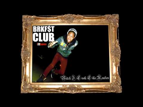 Brkf$st Club - Bitch I Look Like Reuben