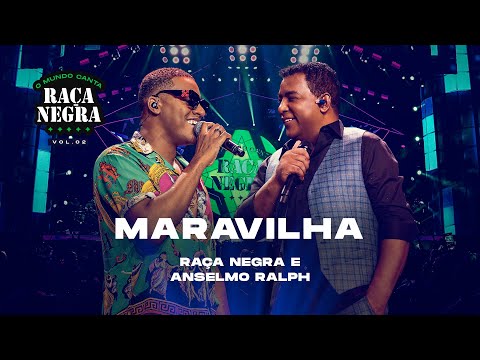 Raça Negra e Anselmo Ralph - Maravilha (O Mundo Canta Raça Negra Ao Vivo) [Vídeo Oficial]