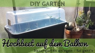 Hochbeet anlegen auf dem Balkon - Urban Gardening