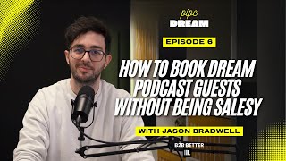 How to Book Dream Podcast Guests (Even With Zero Audience)
