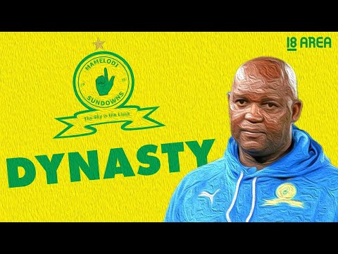 The making of the undeniable Mamelodi Sundowns dynasty | The 18 Area