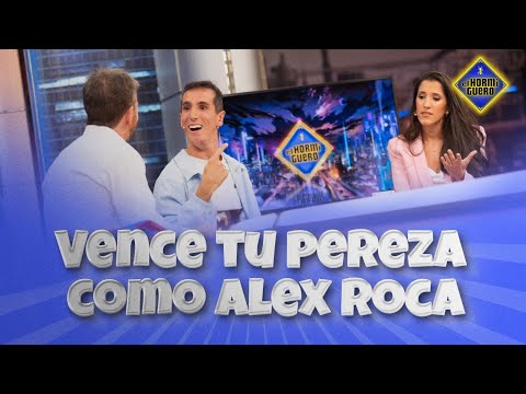 Así acaba con la pereza Álex Roca - El Hormiguero