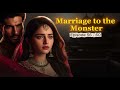Forced Marriage With A Monster Dark Love Story Ep 56 60