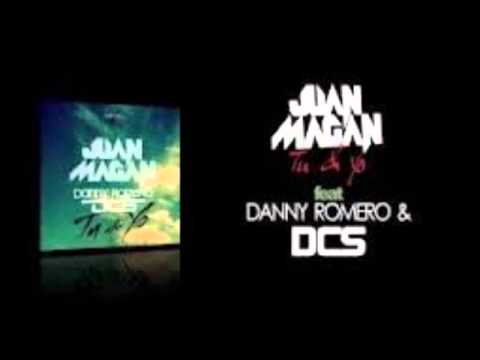 juan magan feat DCS & dani romero - tu y yo