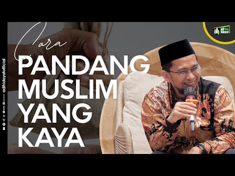 Cara Pandang Muslim Yang Kaya - Ustadz Adi Hidayat