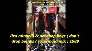 liza minnelli & pet shop boys ( don't drop bombs ) razormaid mix 1989