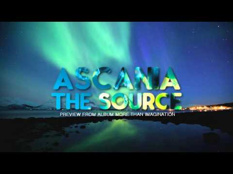 Ascania - The Source (Preview from "More Than Imagination") **OUT NOW!