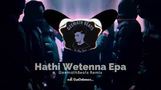 Download lagu Hathi Wetenna Epa (GeemathBeats Remix) mp3