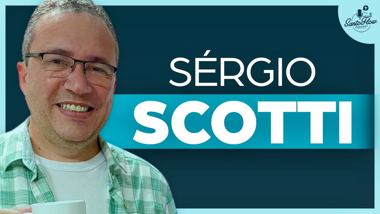 SÉRGIO SCOTTI (ex-Testemunha de Jeová) | SantoFlow Podcast | Ep. 36