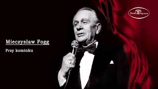 Mieczysław Fogg - Przy Kominku