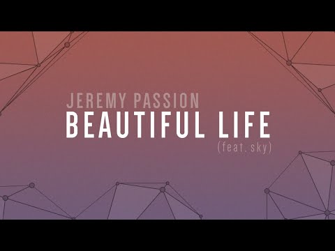 BEAUTIFUL LIFE (feat. sky) | A Jeremy Passion Original [lyric video]