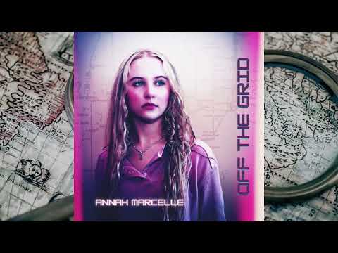Annah Marcelle - Off the Grid (Lyrics)