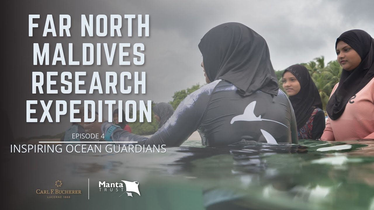 Manta Trust - Maldives Manta Ray Research Expedition - Ep. 4 (Inspiring Ocean Guardians)