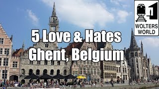 preview picture of video 'Visit Ghent - 5 Things You Will Love & Hate About Gent, Belgium'