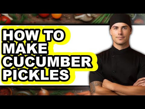 How To Make Cucumber Pickles - Easy Guide