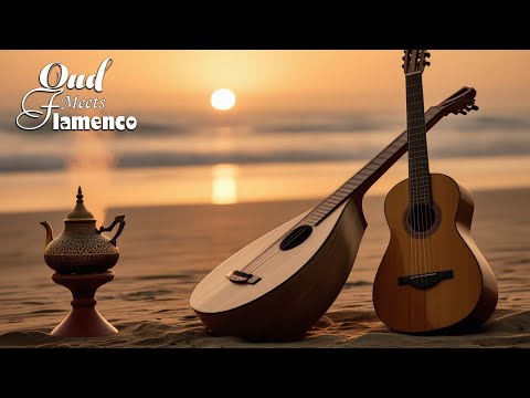 ✨ Spanish Guitar & 🪕 Arabic Oud – Best Flamenco Fusion for Relaxation & Meditation 🌅💃