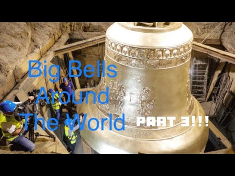 Big Bells Around The World (Part 3!)