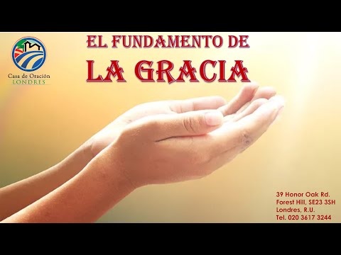 15. EL FUNDAMENTO DE LA GRACIA, PARTE 4