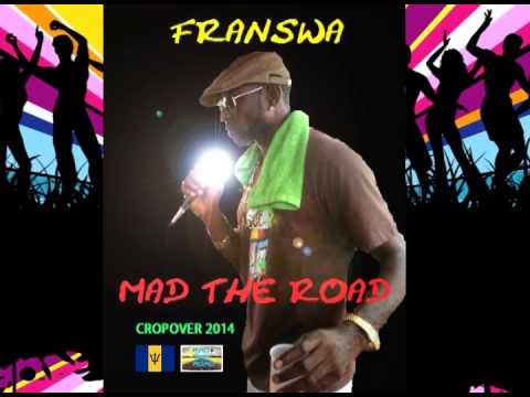 Franswa  -  Mad The Road (Cropover 2014)