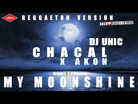 CHACAL ❌ AKON ❌ DJ UNIC ► MY MOONSHINE ► (OFFICIAL VIDEO) (REGGAETON VERSION)
