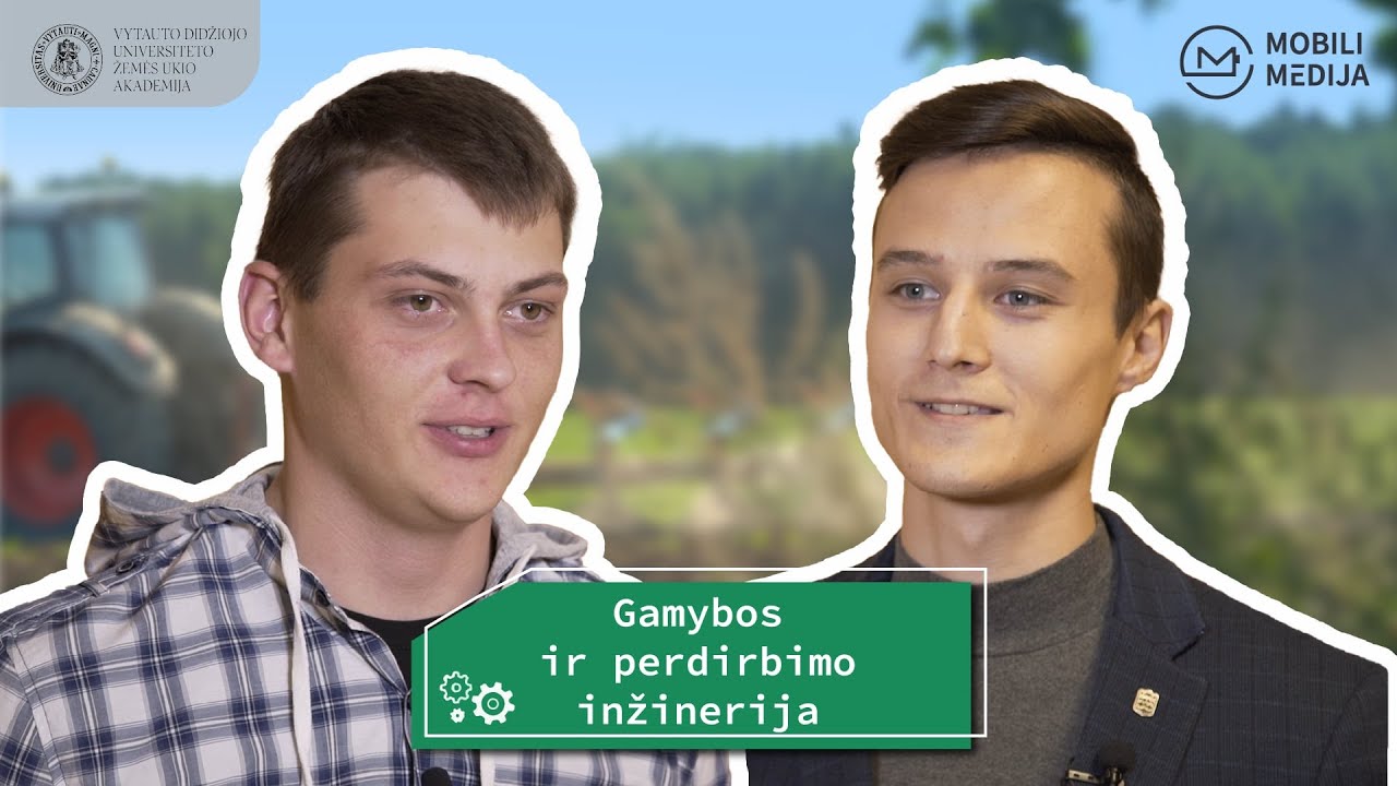 VDU ŽŪA - 2M2 - Gamyba ir perdirbimas - Studentų perspektyvos