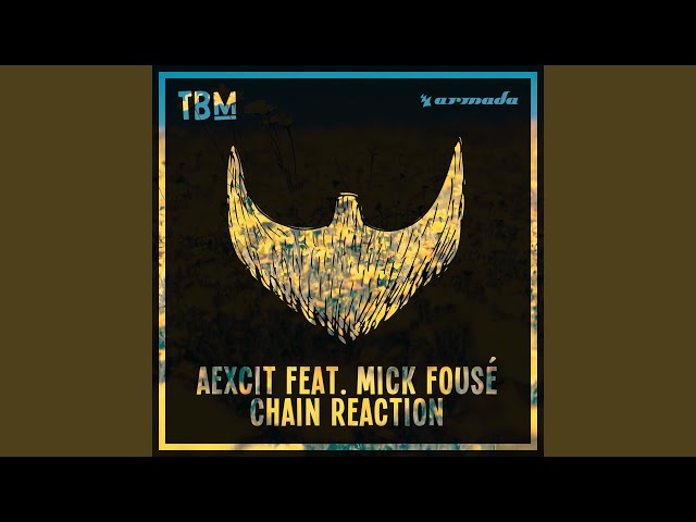 Aexcit Ft. Mick Fous - Chain Reaction (Extended Mix)