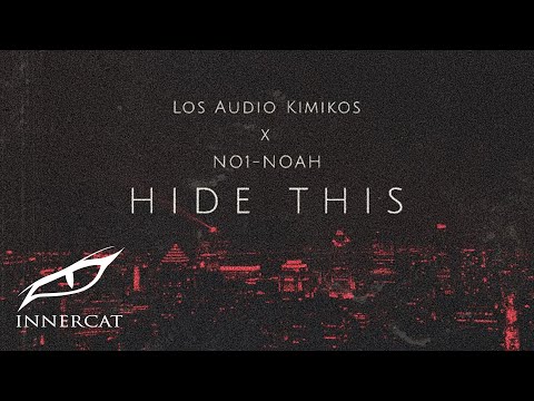 Los Audio Kimikos (feat. NO1-NOAH) - Hide This (Audio)