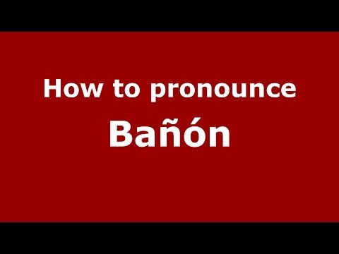 How to pronounce Bañón