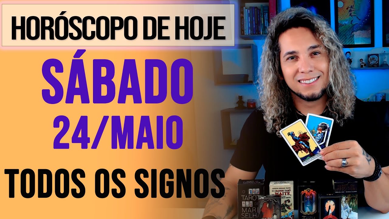 HORÓSCOPO DE HOJE // SÁBADO - DIA 24/05/2025 - Todos os Signos [AMOR, TRABALHO E DINHEIRO]
