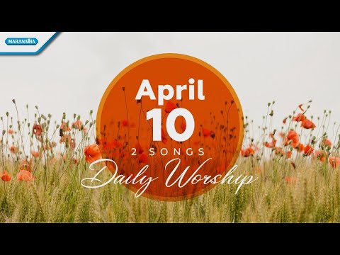 April 10 • Tuhan aku rindu - Kasih bukan sekedar kata kata // Daily Worship
