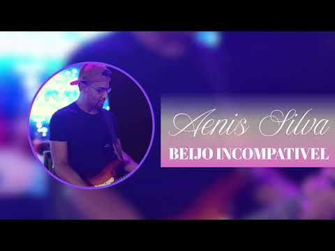 Beijo incompatível ( Claudia Leitte ) Aenis Silva / Lambadão