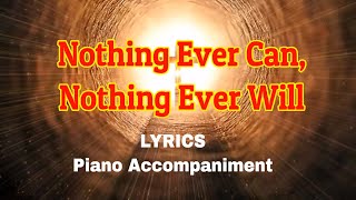 Nothing Ever Can Nothing Ever Will | Choir Accomapaniment | Piano | Minus one