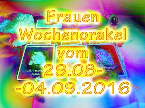 Frauen Wochenorakel vom 29.08-04.09.2016