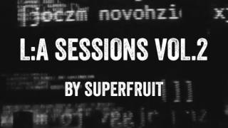 Superfruit -  L:A Sessions Vol.2