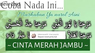Download lagu CINTA MERAH JAMBU versi SHOLAWAT DIBAIYAH ~ MARHABAN YA NUROL AINI mp3 Download lagu CINTA MERAH JAMBU versi SHOLAWAT DIBAIYAH ~ MARHABAN YA NUROL AINI mp3