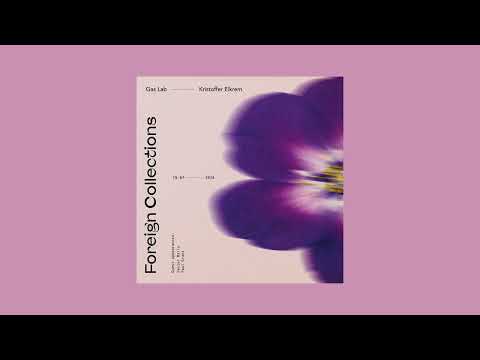 Gas Lab & Kristoffer Eikrem - Foreign Collections (Full Album)