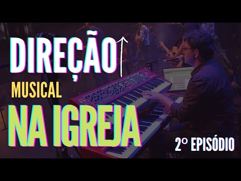2º Episódio - DIREÇÃO MUSICAL NA IGREJA!