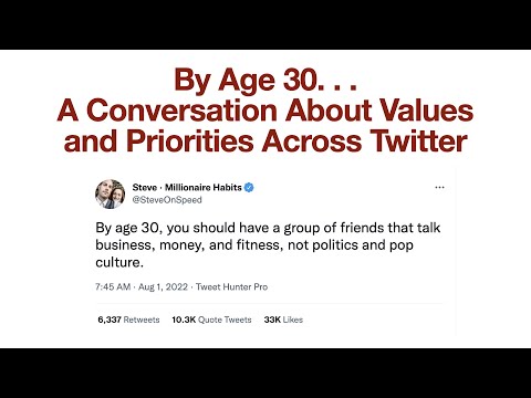 Steve (Millionaire Habits) "By Age 30. . ." and Responses to His Advice | A Conversation on Twitter